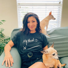 Load image into Gallery viewer, My Moon is in Blank (Full Chest) - COSMICSOBBING